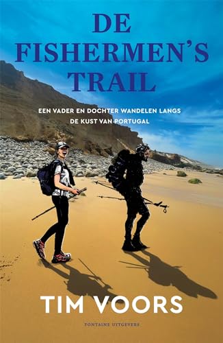 De Fishermen's Trail: een vader en dochter wandelen langs de kust van Portugal (Inspirerend wandelen met Tim Voors) von Fontaine
