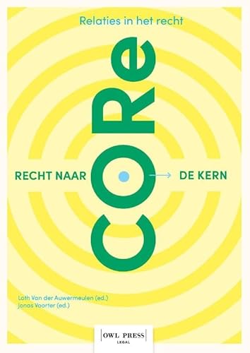 Core: recht naar de kern: Relaties in recht von Owl Press