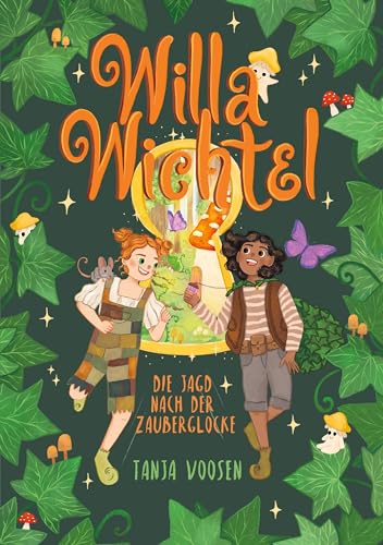 Willa Wichtel: Die Jagd nach der Zauberglocke