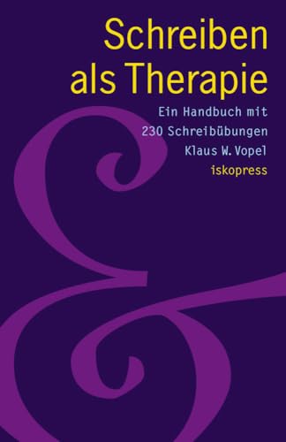 Schreiben als Therapie: Ein Handbuch