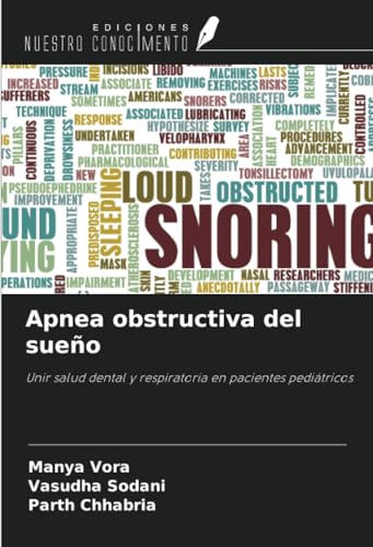 Apnea obstructiva del sueño: Unir salud dental y respiratoria en pacientes pediátricos von Ediciones Nuestro Conocimiento