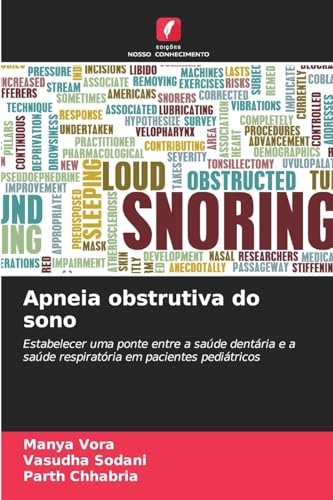 Apneia obstrutiva do sono: Estabelecer uma ponte entre a saúde dentária e a saúde respiratória em pacientes pediátricos von Edições Nosso Conhecimento