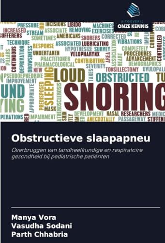 Obstructieve slaapapneu: Overbruggen van tandheelkundige en respiratoire gezondheid bij pediatrische patiënten von Uitgeverij Onze Kennis