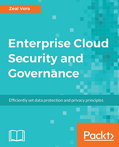Enterprise Cloud Security and Governance: Efficiently set data protection and privacy principles (English Edition) von Packt Publishing
