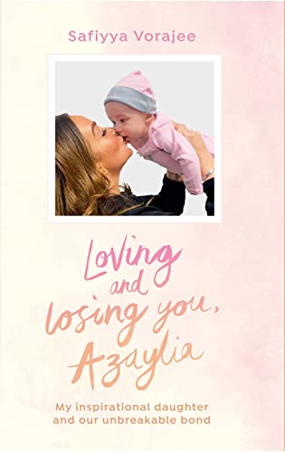 Loving and Losing You, Azaylia: My Inspirational Daughter and our Unbreakable Bond von Ebury Spotlight