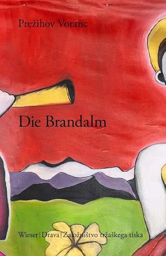 Die Brandalm: Roman aus den Umsturztagen (Slowenische Bibliothek) von Drava Verlag