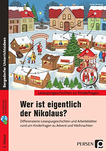 Wer ist eigentlich der Nikolaus?: Differenzierte Lesespurgeschichten und Arbeitsblätter rund um Kinderfragen zu Advent und Weihnachten (2. Klasse). Mit Downloadmaterialien