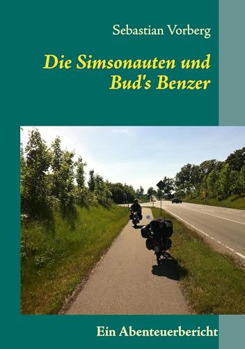 Die Simsonauten und Bud's Benzer: Ein Abenteuerbericht von Books on Demand GmbH