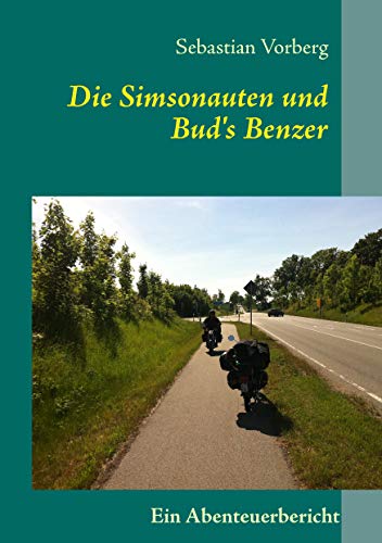 Die Simsonauten und Bud's Benzer: Ein Abenteuerbericht