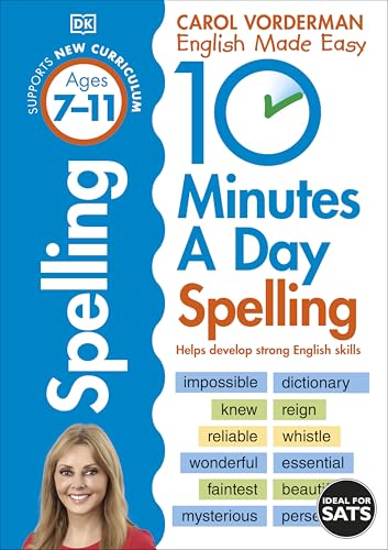 10 Minutes A Day Spelling, Ages 7-11 (Key Stage 2): Supports the National Curriculum, Helps Develop Strong English Skills