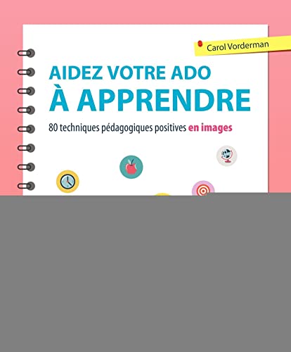 Aidez votre ado à apprendre: 80 techiques pédagogiques positives en images Aidez votre ado à apprendre: 80 techiques pédagogiques positives en images von EYROLLES