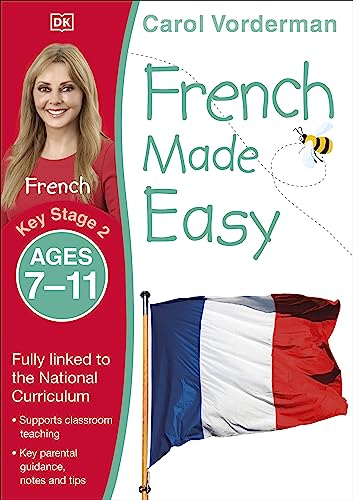 French Made Easy, Ages 7-11 (Key Stage 2): Supports the National Curriculum, Confidence in Reading, Writing & Speaking (Made Easy Workbooks) von DK