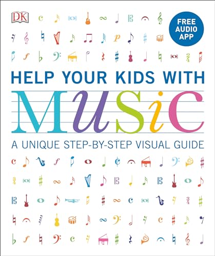 Help Your Kids with Music, Ages 10-16 (Grades 1-5): A Unique Step-by-Step Visual Guide & Free Audio App (DK Help Your Kids) von DK