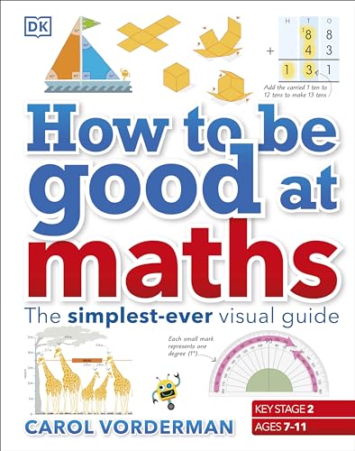 How to be Good at Maths: The Simplest-Ever Visual Guide How to be Good at Maths: The Simplest-Ever Visual Guide