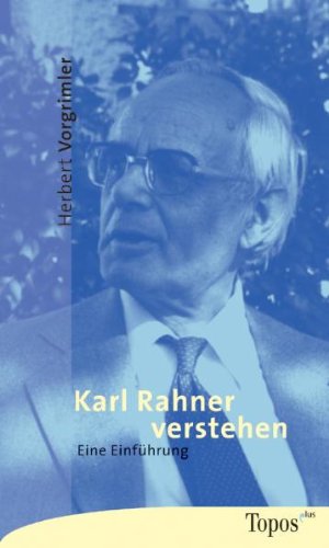 Karl Rahner verstehen: Eine Einführung