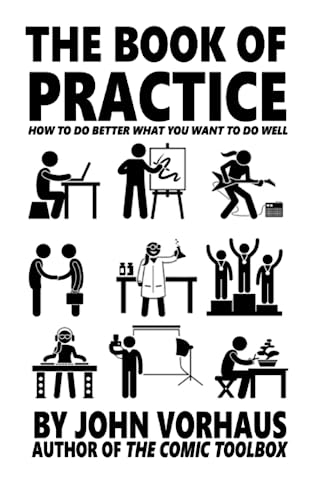 THE BOOK OF PRACTICE: HOW TO DO BETTER WHAT YOU WANT TO DO WELL