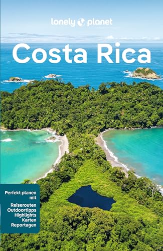 LONELY PLANET Reiseführer Costa Rica: Eigene Wege gehen und Einzigartiges erleben. von LONELY PLANET DEUTSCHLAND
