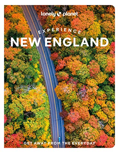 Lonely Planet Experience New England: Get Away from the Everyday (Travel Guide)