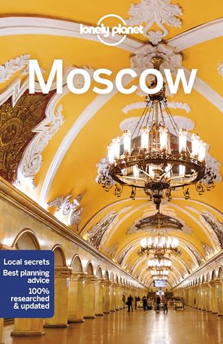 Lonely Planet Moscow 7: Lonely Planet's most comprehensive guide to the city (Travel Guide)