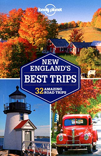 Lonely Planet New England's Best Trips: 37 Amazing Road Trips (Lonely Planet Road Trips)