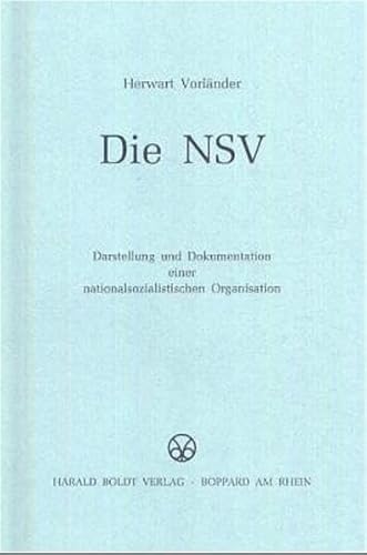 Die NSV: Darstellung und Dokumentation einer nationalsozialistischen Organisation (Schriften des Bundesarchivs, 35, Band 35) von Walter de Gruyter