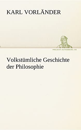 Volkstümliche Geschichte der Philosophie (TREDITION CLASSICS)