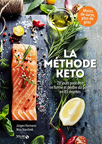 La méthode KETO - 28 jours pour être en forme et perdre du poids en 85 recettes