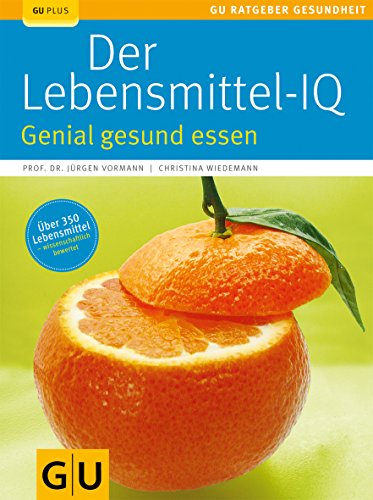 Lebensmittel-IQ, Der: Genial gesund essen