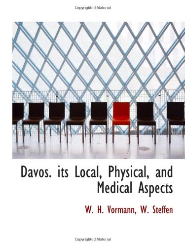 Davos. its Local, Physical, and Medical Aspects von BiblioBazaar