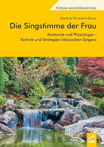 Die Singstimme der Frau: Anatomie und Physiologie – Technik und Strategien klassischen Singens (Augsburger Schriften) von Hollitzer Wissenschaftsverlag