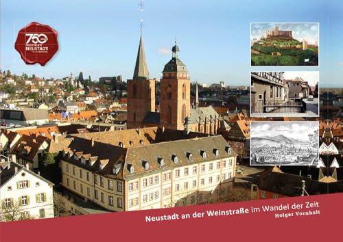 Neustadt an der Weinstraße im Wandel der Zeit von WIKOMmedia Verlag