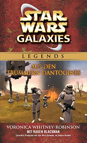 Star Wars Galaxies: Aus den Trümmern Dantooines Star Wars Galaxies: Aus den Trümmern Dantooines von Star Wars