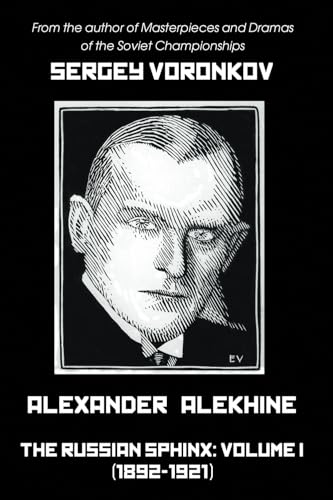 Alexander Alekhine – The Russian Sphinx: Volume I (1892-1921) von Elk and Ruby