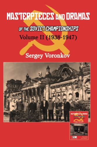 Masterpieces and Dramas of the Soviet Championships: Volume II (1938-1947)