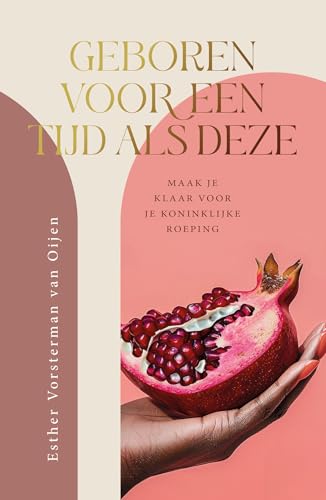 Geboren voor een tijd als deze: Maak je klaar voor je koninklijke roeping von Sestra