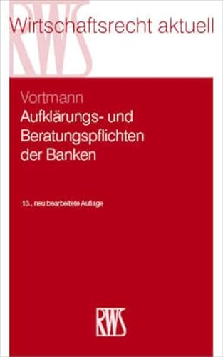 Aufklärungs- und Beratungspflichten der Banken (RWS-Skript) von RWS Verlag