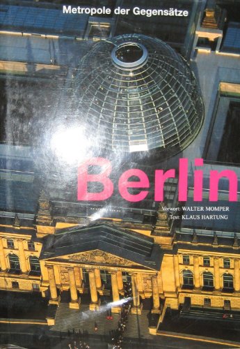Berlin - Metropole der Gegensätze
