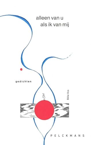 Alleen van u als ik van mij: gedichten von Pelckmans Uitgevers