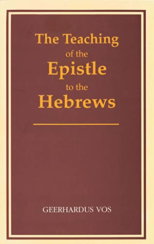 The Teaching of the Epistle to the Hebrews von William B. Eerdmans Publishing Company