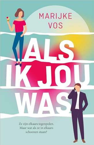 Als ik jou was: Ze zijn elkaars tegenpolen. Maar wat als ze in elkaars schoenen staan? von HarperCollins