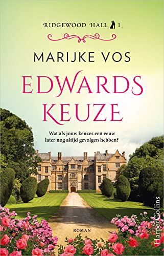Edwards keuze: Wat als jouw keuzes een eeuw later nog altijd gevolgen hebben? (Ridgewood Hall, 1) von HarperCollins