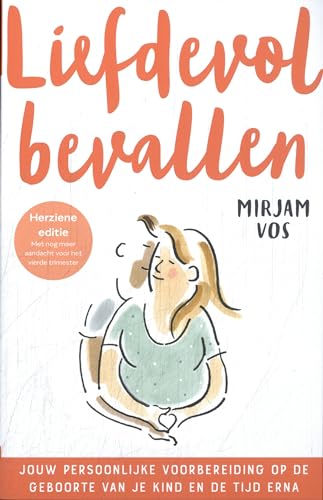 Liefdevol bevallen: jouw persoonlijke voorbereiding op de geboorte van je kind en de tijd erna Liefdevol bevallen: jouw persoonlijke voorbereiding op de geboorte van je kind en de tijd erna von Samsara Uitgeverij b.v.