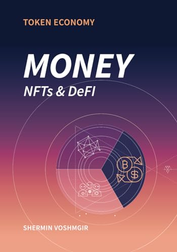 Token Economy: Money, NFTs & DeFi