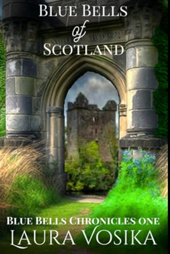 Blue Bells of Scotland: Blue Bells Trilogy: Book One von Gabriel's Horn Publishing
