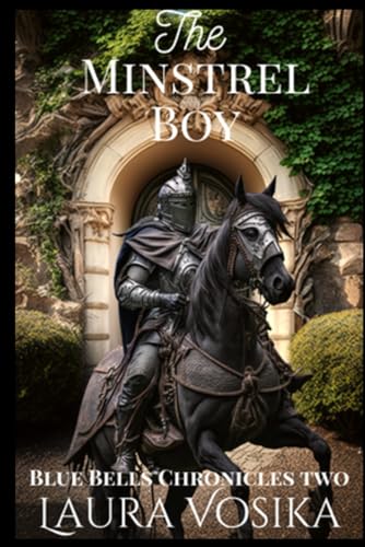 The Minstrel Boy: Book Two: The Blue Bells Chronicles von Gabriel's Horn Publishing