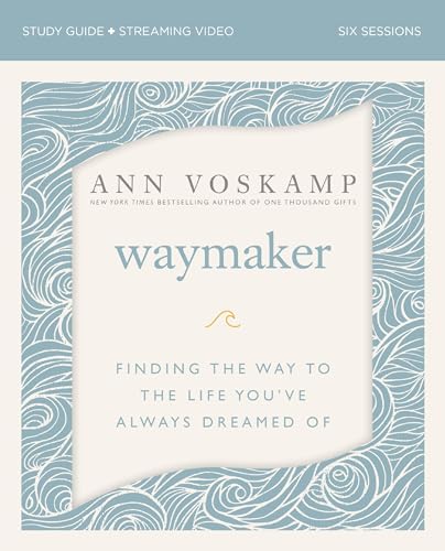 WayMaker Bible Study Guide plus Streaming Video: Finding the Way to the Life You’ve Always Dreamed Of von Zondervan