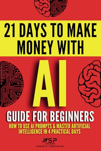 AI Guide for Beginners: How to Use AI Prompts & Master Artificial Intelligence in 4 Practical Days von Independently published