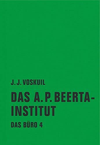 Das Büro: Band 4: Das A. P. Beerta-Institut Das Büro: Band 4: Das A. P. Beerta-Institut