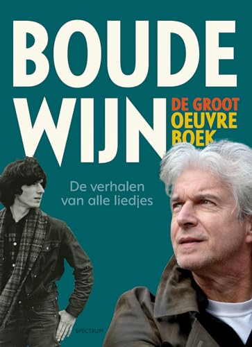 Boudewijn de Groot oeuvreboek: de verhalen van alle liedjes von Spectrum