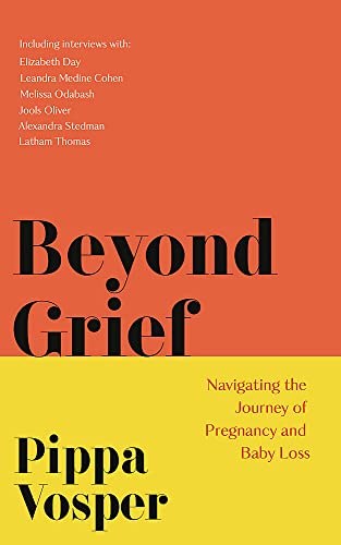 Beyond Grief: Navigating the Journey of Pregnancy and Baby Loss von Headline Home